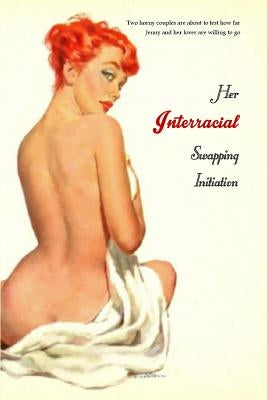 Her Interracial Swapping Initiation by Press, Locus Elm