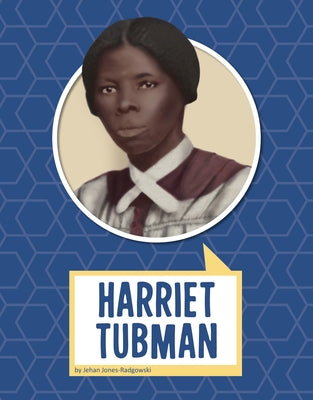 Harriet Tubman by Jones-Radgowski, Jehan
