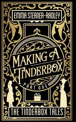 Making a Tinderbox by Sterner-Radley, Emma