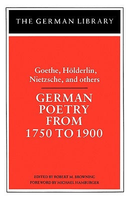 German Poetry from 1750 to 1900 by Browning, Robert M.