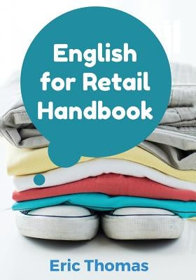 English for Retail: A Textbook for ESL Learners in the Retail Apparel Industry by Thomas, Eric