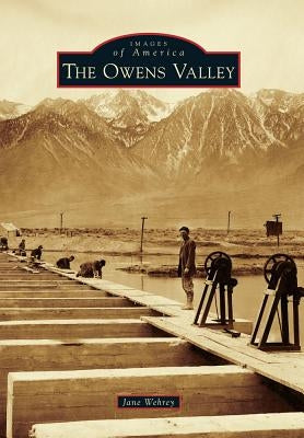The Owens Valley by Wehrey, Jane