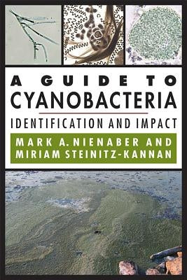 A Guide to Cyanobacteria: Identification and Impact by Nienaber, Mark A.