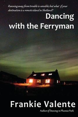 Dancing with the Ferryman by Valente, Frankie