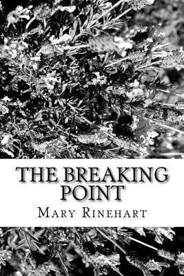 The Breaking Point by Rinehart, Mary Roberts