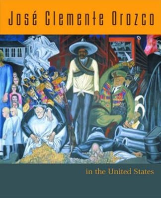 Jose Clemente Orozco in the United States by Mello, Renato González