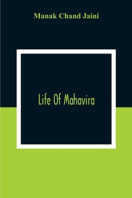 Life Of Mahavira by Chand Jaini, Manak