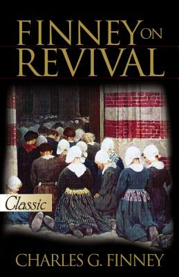 Finney on Revival by Finney, Charles Grandison