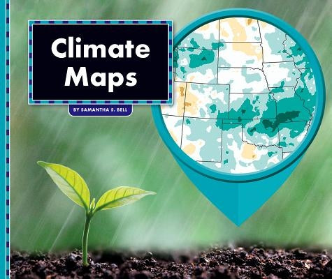 Climate Maps by Bell, Samantha S.