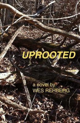 Uprooted by Rehberg, Wes