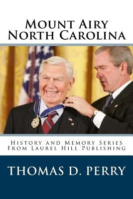 Mount Airy North Carolina by Perry, Thomas D.
