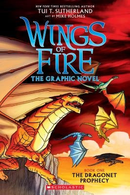 The Dragonet Prophecy (Wings of Fire Graphic Novel #1): A Graphix Book, 1: The Graphic Novel by Sutherland, Tui T.