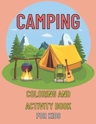 Camping coloring and activity book for kids: Amazing Kids Activity Books, Activity Books for Kids - Over 120 Fun Activities Workbook, Page Large 8.5 x by Rita, Emily