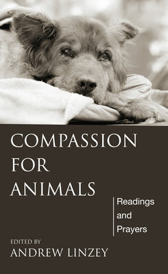 Compassion for Animals by Linzey, Andrew