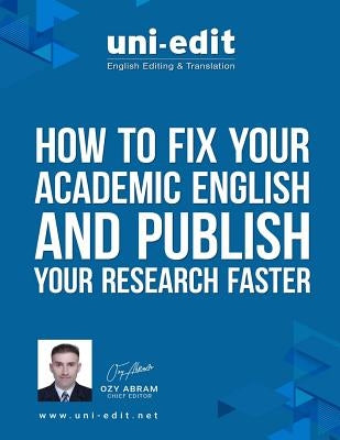 How to fix your academic English writing and publish your research faster by Abram, Ozy