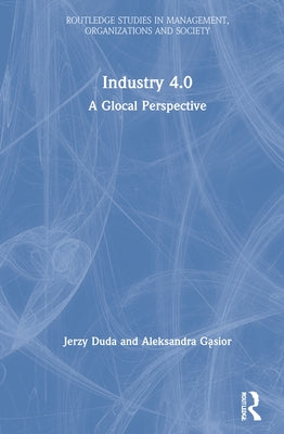 Industry 4.0: A Glocal Perspective by Duda, Jerzy