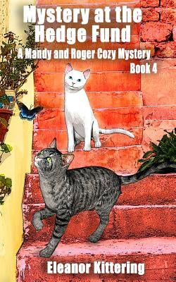 Mystery at the Hedge Fund: A Mandy and Roger Cozy Mystery by Kittering, Eleanor
