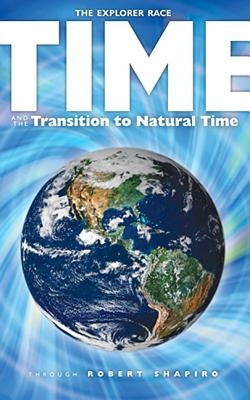 Time and the Transition to Natural Time by Shapiro, Robert