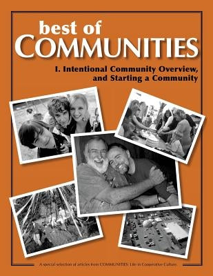 Best of Communities: I. Intentional Community Overview and Starting a Community by Schaub, Laird