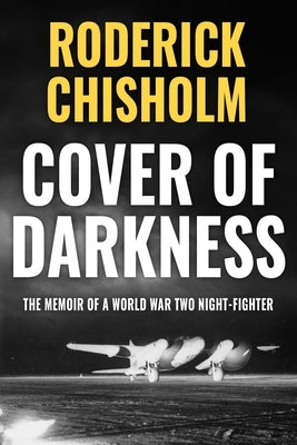Cover of Darkness: The Memoir of a World War Two Night-Fighter by Chisholm, Roderick
