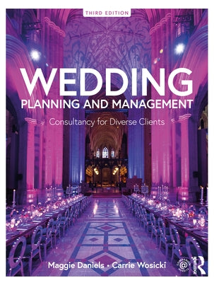 Wedding Planning and Management: Consultancy for Diverse Clients by Daniels, Maggie