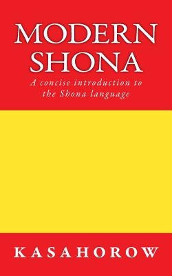 Modern Shona: A concise introduction to the Shona language by Kasahorow