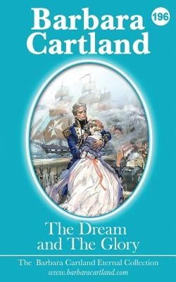 196. The Dream and The Glory by Cartland, Barbara