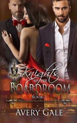 Knights of The Boardroom by Gale, Avery