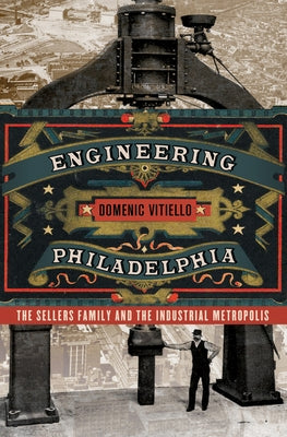 Engineering Philadelphia by Vitiello, Domenic