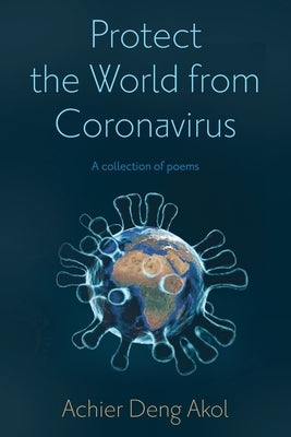 Protect the World from Coronavirus: A Collection of Poems by Carver, Lindsey