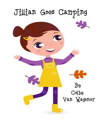 Jillian Goes Camping by Van Wagoner, Colby