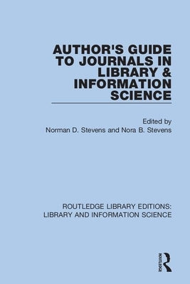 Author's Guide to Journals in Library & Information Science by Stevens, Norman D.