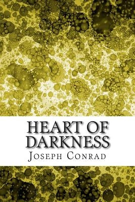 Heart of Darkness: (Joseph Conrad Classics Collection) by Conrad, Joseph