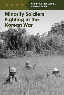 Minority Soldiers Fighting in the Korean War by Miller, Derek