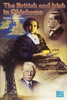 The British and Irish in Oklahoma by Blessing, Patrick J.