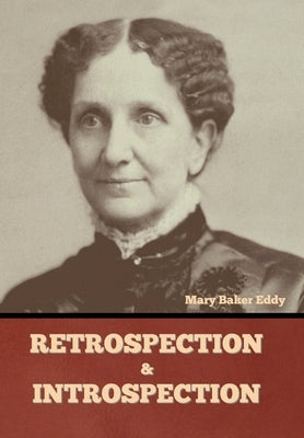 Retrospection and Introspection by Eddy, Mary Baker