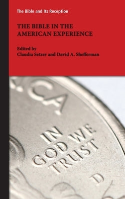 The Bible in the American Experience by Setzer, Claudia