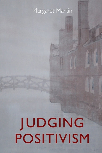 Judging Positivism, by Martin, Margaret