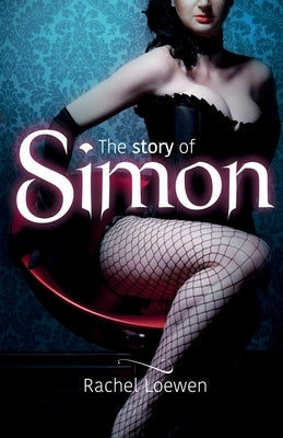 The Story of Simon by Loewen, Rachel