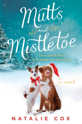 Mutts and Mistletoe by Cox, Natalie