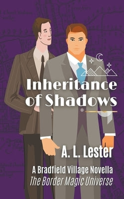 Inheritance of Shadows by Lester, A. L.