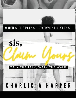 Sis, Claim Yours by Harper, Charlicia