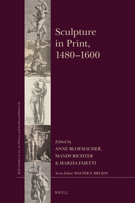 Sculpture in Print, 1480-1600 by Bloemacher, Anne