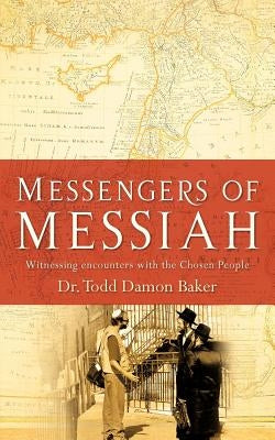 Messengers of Messiah by Baker, Todd Damon