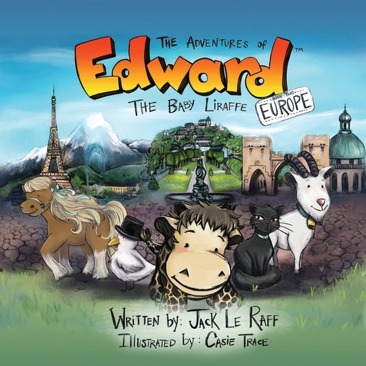 The Adventures of Edward the Baby Liraffe: Europe by Le Raff, Jack