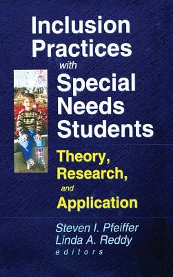 Inclusion Practices with Special Needs Students: Theory, Research, and Application by Pfeiffer, Steven I.