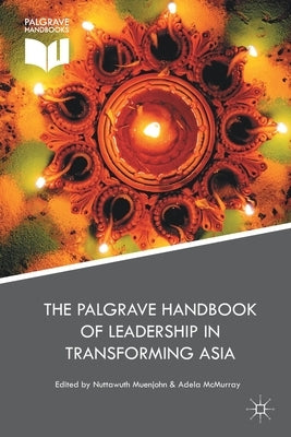 The Palgrave Handbook of Leadership in Transforming Asia by Muenjohn, Nuttawuth