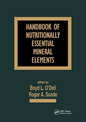 Handbook of Nutritionally Essential Minerals and Elements by O'Dell, Boyd L.