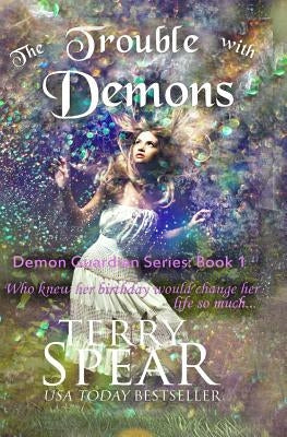 The Trouble with Demons by Spear, Terry