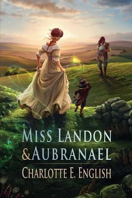 Miss Landon and Aubranael by English, Charlotte E.